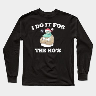 Do it for the hos funny christmas gift idea santa Long Sleeve T-Shirt